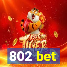 802 bet